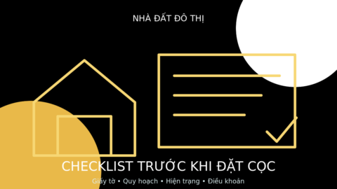 Checklist kiểm tra nhà đất đô thị trước khi đặt cọc